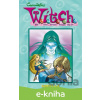 E-kniha W.I.T.C.H. Komiks 4-6 - kolektív autorov