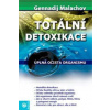 Totální detoxikace - Malachov Gennadij Petrovič