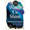 Watch Us Shine LP - Marisa de los Santos