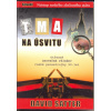Tma na úsvitu - Nástup ruského zločinného státu - David Satter