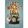Last Violent Call - Chloe Gong, Hodderscape