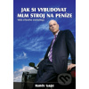 Jak si vybudovat mlm stroj na peníze - kniha