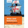 Atlas rané kolonizace Od Kolumba po Bolívara - Dorigny Marcel Autor Le Goff Fabrice Autor