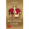 Sny umírají s králi