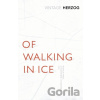Of Walking In Ice - Werner Herzog