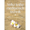 Siegel Ronald D.: Velká kniha meditačních technik (Osvojíte si techniky, které opravdu fungují a které můžete jednoduše praktikovat cestou do práce, na procházce se psem nebo při mytí nádobí, ... ( 31