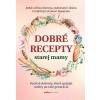 Dobré recepty starej mamy - Anna Lipovská