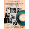 Nevšední rozhovory v Café Signál - Vladimír Mertlík