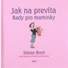 Jak na prevíta. Rady pro maminky - Simon Brett