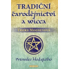 Tradiční čarodějnictví a wicca - Thorn Mooneyová