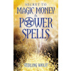 Secret to Magic Money & Power Spells
