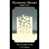 Diamond Heart: The Freedom to Be