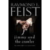 Jimmy and the Crawler - Raymond E. Feist