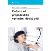 Pediatrická propedeutika v primární péči (Alena Šebková, kolektív)