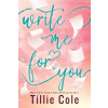 Write Me For You - Tillie Cole