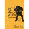 Psí příhody a nehody v české literatuře - Božena Čechalová, Egon Bondy, Irena Hejdová, Jan Neruda, Jiří Daníček, Josef Schwarz, Karel Benetka, Karel Čapek, Petr Hugo Šlik, Petr Šabach, Zuzana Horká
