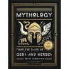 Mythology: Timeless Tales of Gods and Heroes, 75th Anniversary Illustrated Edition - Edith Hamilton, Black Dog & Leventhal