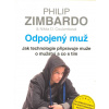 Zimbardo Philip: Odpojený muž-technologie připravuje muže o mužství (Digitální technologie vytváří alternativní světy, jež na své objevitele nekladou žádné zvláštní nároky. Oklešťují však jejich spole