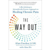 The Way Out: A Revolutionary, Scientifically Proven Approach to Healing Chronic Pain