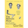 The Militant Muse - Whitney Chadwick