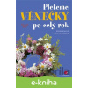 E-kniha Pleteme věnečky po celý rok - Kamila Skopová, Alena Vondrušková