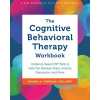 The Cognitive Behavioral Therapy Workbook: Evidence-Based CBT Skills to Help You Manage Stress, Anxiety, Depression, and More (Brožovaná)