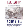 Victory at Sea – Naval Power and the Transformation of the Global Order in World War II