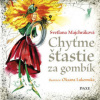 Chyťme šťastie za gombík - Majchráková Svetlana