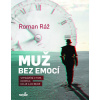 Muž bez emocí - Roman Ráž