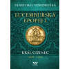 Lucemburská epopej I - Vlastimil Vondruška