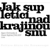 Agon Orchestra & Pavel Zajíček • Jak sup letící nad krajinou snu