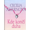 Kde končí duha - Cecelia Ahernová
