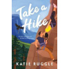 Take a Hike - Katie Ruggle, Sourcebooks, Inc