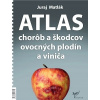 Atlas chorôb a škodcov ovocných plodín a viniča (6.vydanie) - Juraj Matlák
