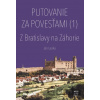 Putovanie za povesťami I. - Z Bratislavy na Záhorie - Ján Lacika