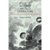 Against World Literature (Emily Apter)(Brožovaná)