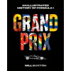 Grand Prix: An Illustrated History of Formula 1 - Will Buxton