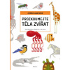 Prozkoumej těla zvířat - Jana Albrechtová Radka Píro