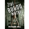 Živí budou mrtví - Hill Roxann