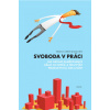 Svoboda v práci - Brian M. Carney