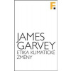 Etika klimatické změny - James Garvey