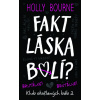 Fakt láska bolí? Holly Bourne