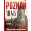 Poznaň 1945 Bitva o Poznaň ve fotografiích a dokumentech - Karalus Maciej Krzyżaniak Michał