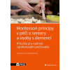 Montessori principy v péči o seniory a osoby s demencí - Příručka pro rodinné i profesionální pečovatele