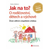 Jak na to? O rodičovství, dětech a výchově - Markéta Skládalová