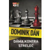 Dáma kontra strelec - Dán Dominik