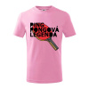 Ping Pongová legenda - Tričko detské bavlnené - 104-110cm / 3-4 roky ( Ružová )