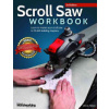 Scroll Saw Workbook, 3rd Edition: Learn to Master Your Scroll Saw in 25 Skill-Building Chapters (Nelson John A.)