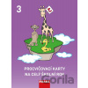 Procvičovací karty na celý školní rok 3 Martina Kašparová, Šárka Pěchoučková, Květa Ječná, Lenka Syrová