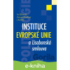 E-kniha Instituce Evropské unie a Lisabonská smlouva - Ivo Šlosarčík, Zuzana Kasáková a kolektiv